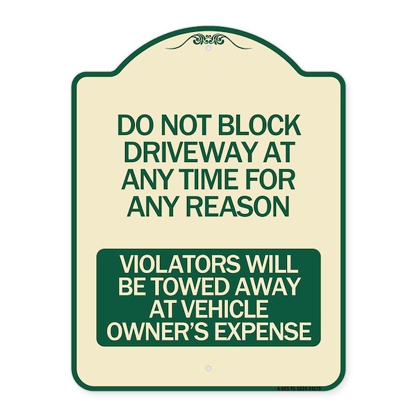 Signmission Do Not Block Driveway at Anytime for ANY Reason Violators Will Be Towed Away at Owner, TG-1824-24175 A-DES-TG-1824-24175 - main